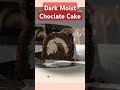 DARK CHOCOLATE MOIST CAKE