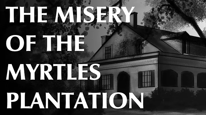 The Misery of the Myrtles Plantation