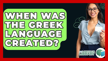 When Was The Greek Language Created? - The Language Library