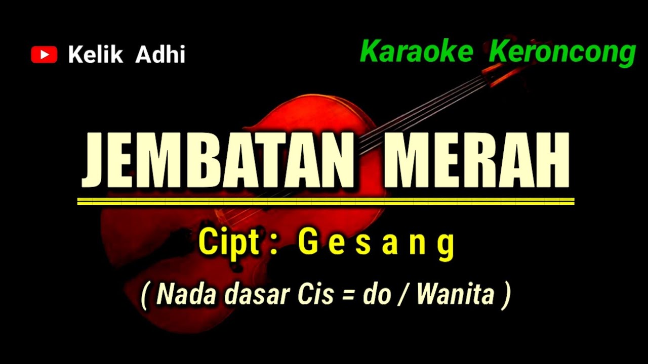 JEMBATAN MERAH // KARAOKE KERONCONG NADA WANITA