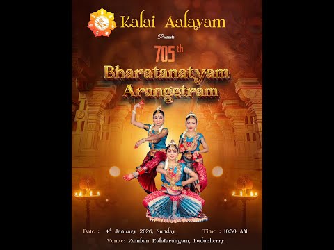 Kalai Aalayam - 705th Bharathanatyam Arangetram 4th Jan @10.30am.