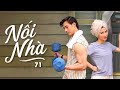 Phim Hay | Nối Nhà - Tập Cuối - 71 | Phim Việt Nam Mới Hay Nhất | Phim Truyền Hình Việt Nam Mới 2025