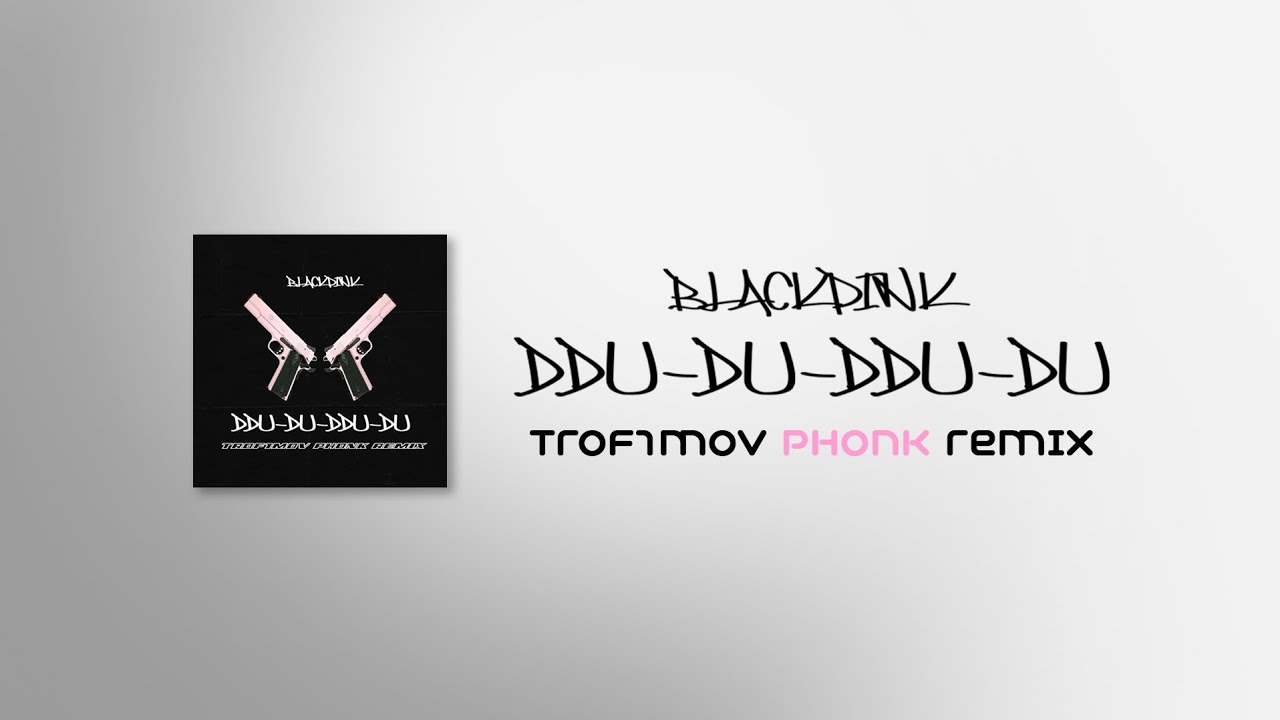 BLACKPINK - DDU-DU-DDU-DU (trof1mov phonk remix)