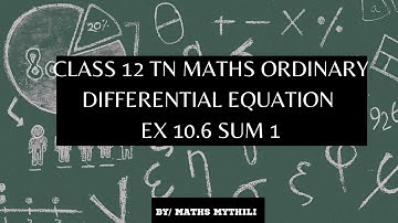 TN CLASS 12 MATHS ORDINARY DIFFERENTIAL EQUATION EX 10.6 SUM 1