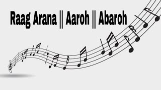 Raag Arana || Aaroh || Abaroh || Tutorial for beginners