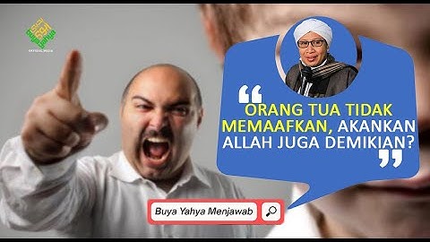 Orang Tua Tidak Memaafkan, Akankan Allah juga Demikian? | Buya Yahya Menjawab