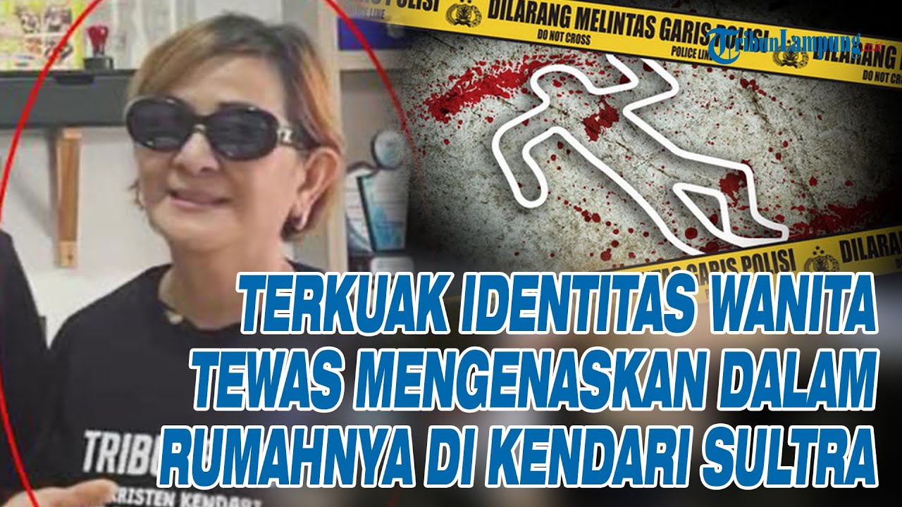 Terkuak Identitas Wanita Tewas Mengenaskan Dalam Rumahnya di Kendari Sultra