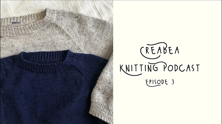 Creabea Knitting Podcast - Episode 3: Magnolia Bloom, Test Knitting and a Giveaway!