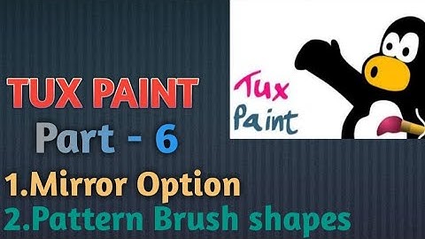 Class 4|Computer|Lesson no.4|Tux paint|Mirror Option, Pattern Brush Shapes|Part 6