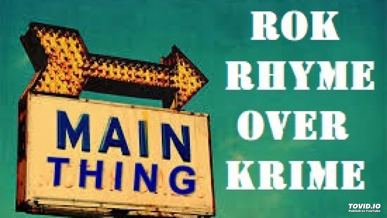 Watch ROK (rhyme.over.krime) - Main thing on YouTube Watch ROK (rhyme.over.krime) - Main thing on YouTube