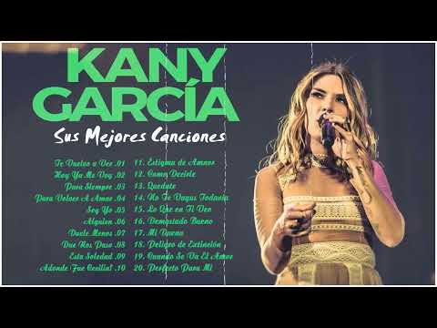 Kany Garcia 2023 Mix 20 Grandes Exitos Kany Garcia Greatest Hits Full Album Kany Garcia 2023 Mix 20 Grandes Exitos Kany Garcia Greatest Hits Full Album