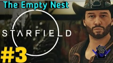 STARFIELD Gameplay Walkthrough Part-3 FULL GAME - No Commentary | The Empty Nest