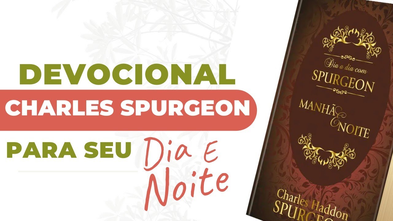 Review do Devocional Charles H. Spurgeon Dia e Noite / É Hora de se ...