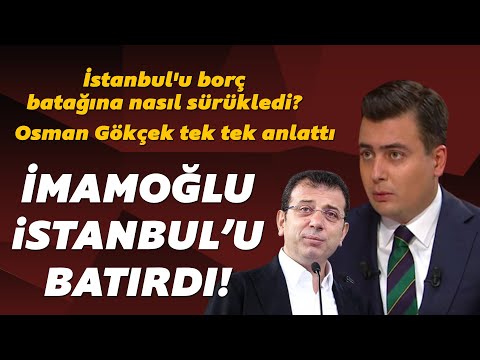 İmamoğlu İstanbul&rsquo;u borç batağına nasıl sürükledi? İhaleleri kimlere verdi? Osman Gökçek anlattı