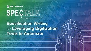 Specification Writing ▷ Leveraging Digitization Tools to Automate [RIB SpecTalk]