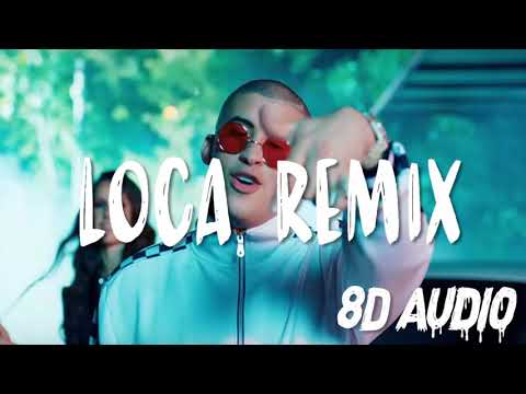 Loca - Remix - Khea Ft. Bad Bunny (8D AUDIO)