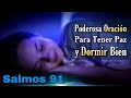 🔥 Salmos 91 | Poderosa Oracion para dormir bien y tener paz