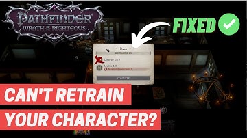 Pathfinder Wrath of the Righteous how to fix retraining bug | Can
