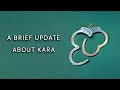 A brief update about kara