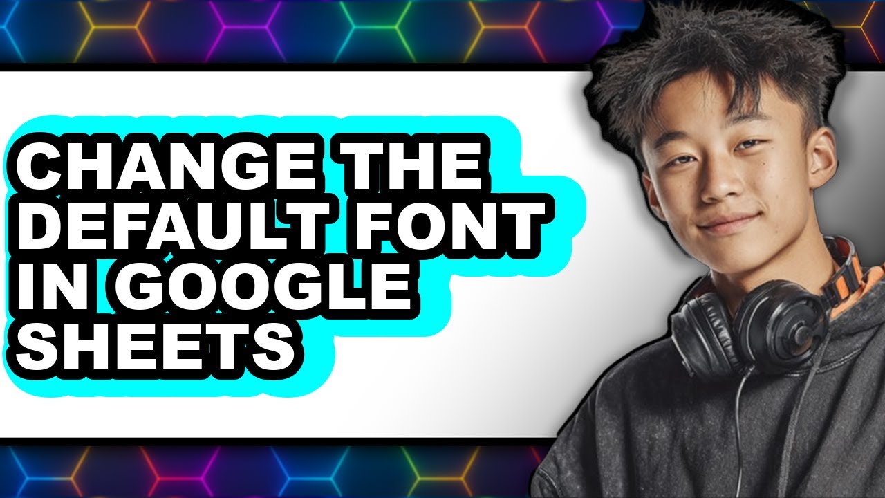 How to Change the Default Font in Google Sheets 2025 - Easy Guide - YouTube