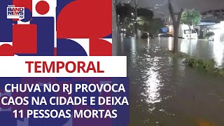 Chuva no Rio de Janeiro provoca caos na cidade e deixa 11 pessoas mortas