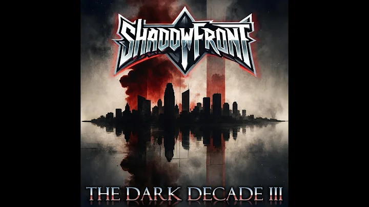 Shadowfront – The Dark Decade III (Full Album)