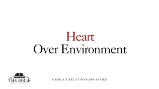 Heart Over Environment | Family and Relationships - Lesson 8
