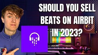 Should You Sell Beats On Airbit In 2023?