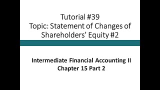 Tutorial - Statement of Changes in SE #2 (Intermediate Financial Accounting II, Tutorial #39)