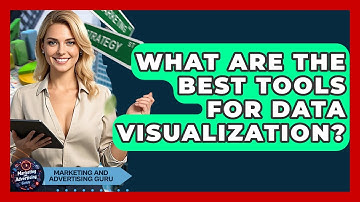 What Are The Best Tools For Data Visualization? - Marketing and Advertising Guru