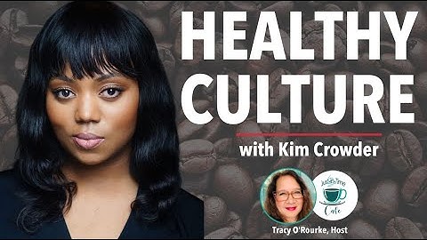 Five Ways to Build a Healthy Workplace, with Kim Crowder