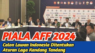 Piala AFF 2024: Calon Lawan Indonesia & Aturan Laga Kandang Tandang