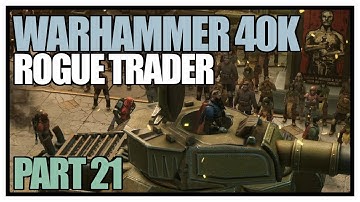 Warhammer 40,000: Rogue Trader - Part 21 - Tank Parade!