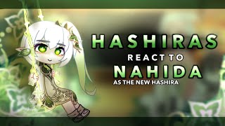 Hashiras react to Nahida as the new Hashira || RoseGacha