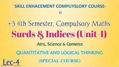 +3 4th Semester | SECC-2 | Qualitative & Logical Thinking | Unit-1 | Surds & Indices