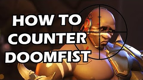 Overwatch: HOW TO COUNTER DOOMFIST