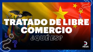 ¿Qué es el Tratado de libre comercio entre China y Ecuador? - Informe especial #DNEWS