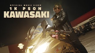 1k Pson - Kawasaki (OFFICIAL MUSIC VIDEO)