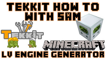 Tekkit How-To with Sam: LV Engine Generator {Difficulty: Easy}