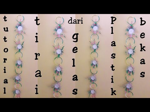 Tutorial cara  membuat  tirai  dari  gelas  plastik  bekas 