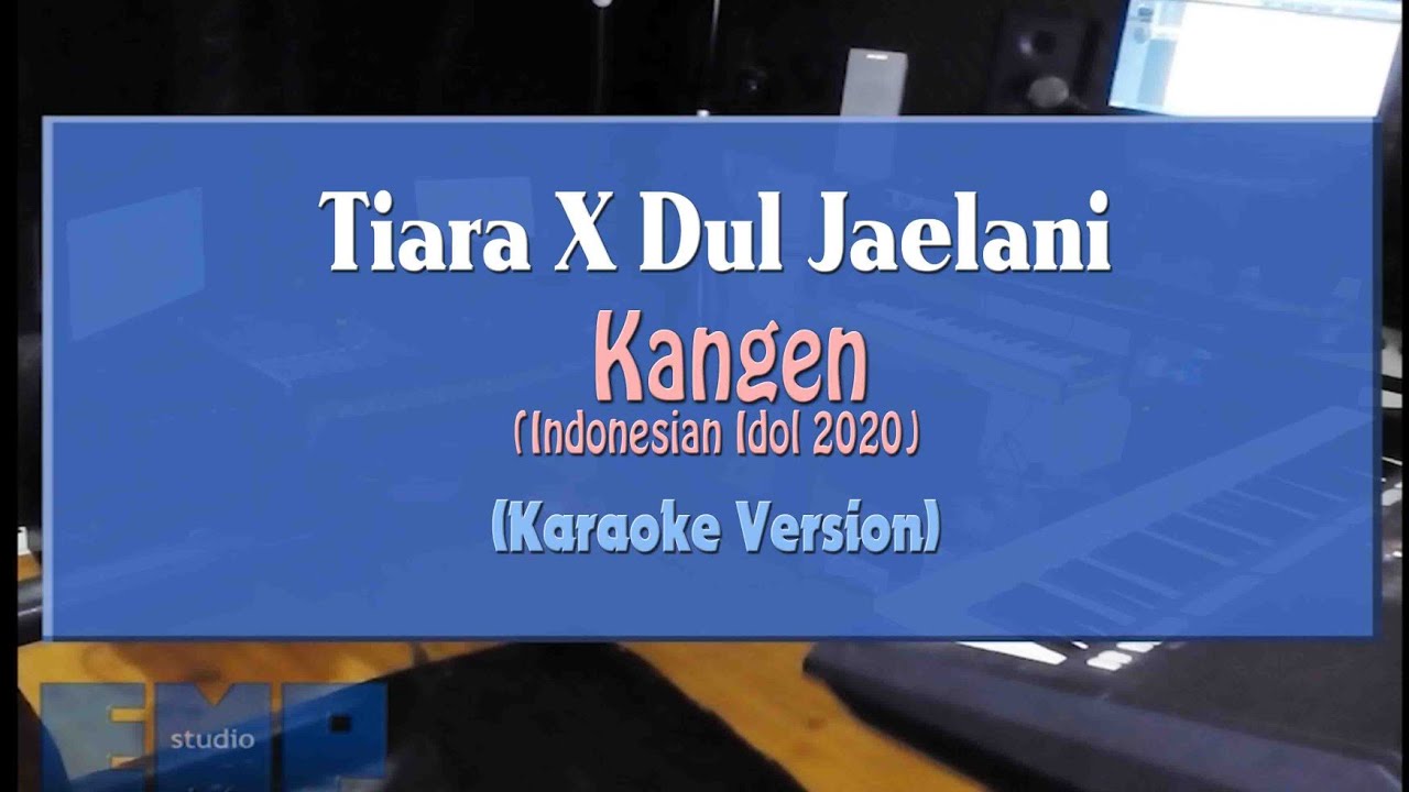 Tiara X Dul Jaelani - Kangen (Indonesian Idol 2020) (KARAOKE TANPA VOCAL) Tiara X Dul Jaelani - Kangen (Indonesian Idol 2020) (KARAOKE TANPA VOCAL)