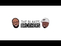 Episode 6. THE BLAKES BROTHERS TALK SHOW