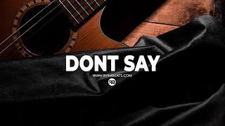 [FREE] Acoustic Guitar Type Beat 2024 "Dont Say" (Sad R&B Hip Hop Instrumental)