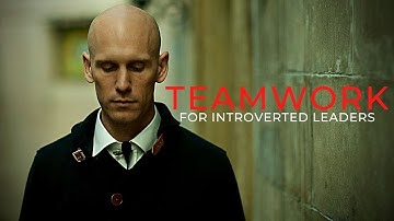 A Teamwork Video For Introverted Leaders