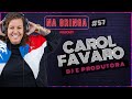 Carol favaro  na gringa podcast 57