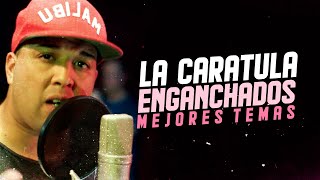 La Caratula - Enganchados Mejores Temas