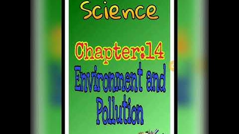 CLASS-4 SCIENCE (CHAPTER-14: ENVIRONMENT AND POLLUTION- PART#4)