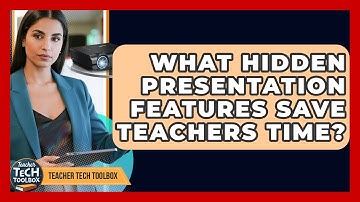 What Hidden Presentation Features Save Teachers Time? - Teacher Tech Toolbox