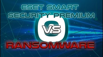 ESET Smart Security Premium VS Ransomware