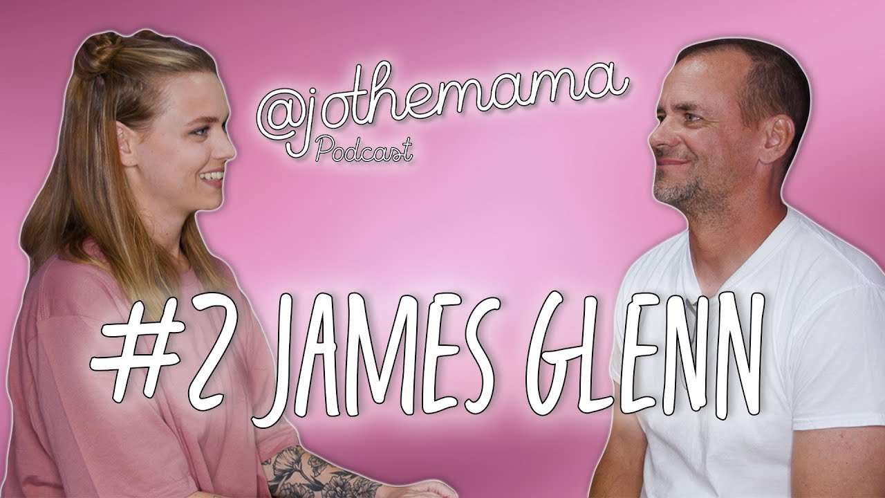 jothemama podcast EP2 James Glenn YouTube